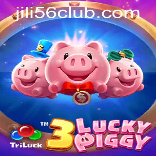 Exploring the Thrills of 3LUCKYPIGGY at JiLi56.COM