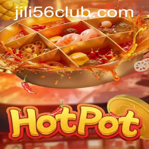 The Thrilling World of Hotpot by JiLi56.COM