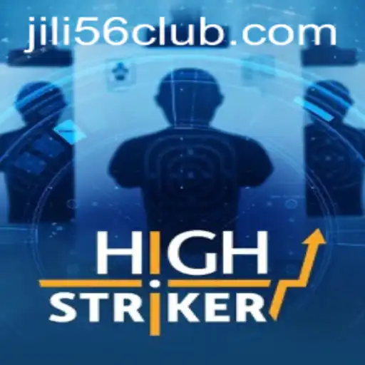 HighStriker: Unveiling the Thrilling World of JiLi56.COM's Latest Gaming Phenomenon