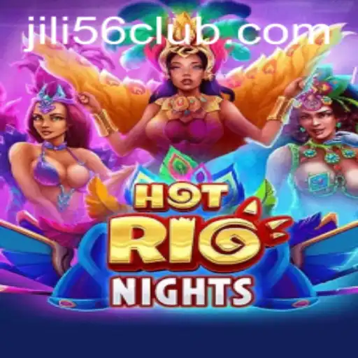 Experience the Excitement of HotRioNights at JiLi56.COM