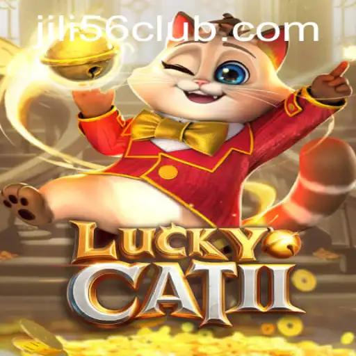 LuckyCatII: A Thrilling Adventure with JiLi56.COM