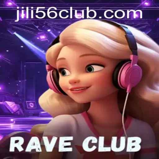 RaveClub: Immersive Gaming Experience at JiLi56.COM